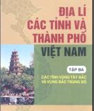 Ebook Địa lí các tỉnh và thành phố Việt Nam (Tập 3): Phần 1 - NXB Giáo dục