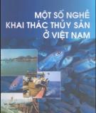 Ebook Một số nghề khai thác thủy sản ở Việt Nam: Phần 1 - Trung tâm khyến ngư quốc gia