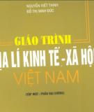 Giáo trình Địa lý kinh tế - Xã hội Việt Nam (Tập 1): Phần 2 - Nguyễn Viết Thinh, Đỗ Thị Minh Đức