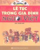 Ebook Lễ tục trong gia đình người Việt: Phần 1