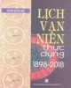 Ebook Lịch vạn niên thực dụng 1898-2018: Phần 1 - Nguyễn Hoàng Điệp, Nguyễn Mạnh Linh