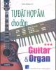 Ebook Tự đặt hợp âm cho đàn Guitar và Organ (Tập 3) - Sơn Hồng Vỹ
