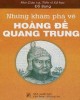 Ebook Những khám phá về Hoàng đế Quang Trung: Phần 2 - NXB Văn hóa thông tin