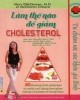 Ebook Làm thế nào để giảm Cholesterol: Phần 2 - NXB Tổng hợp Thành phố Hồ Chí Minh