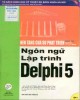 Ebook Ngôn ngữ lập trình delphi 5 (Tập 2): Phần 2 - NXB Thống Kê