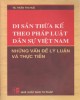 Ebook Di sản thừa kế theo pháp luật dân sự Việt Nam - Những vấn đề lý luận: Phần 2