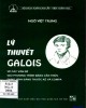 Ebook Lý thuyết Galois - Về các vấn đề giải phương trình bằng căn thức dựng hình bằng thước kẻ và compa: Phần 1