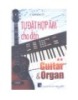 Ebook Tự đặt hợp âm cho đàn Guitar và Organ (Tập 2): Phần 1