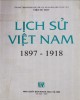 Ebook Lịch sử Việt Nam 1897-1918: Phần 1