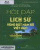 Ebook Hỏi đáp về lịch sử vùng đất Nam bộ Việt Nam: Phần 1