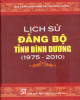 Ebook Lịch sử Đảng bộ tỉnh Bình Dương (1975-2010): Phần 1