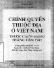 Ebook Chính quyền thuộc địa ở Việt Nam trước cách mạng tháng Tám 1945: Phần 2