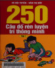 Ebook 250 câu đố rèn luyện trí thông minh (Tập 1): Phần 1