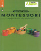 Ebook Phương pháp Montessori: Nghệ thuật nuôi dạy trẻ đỉnh cao - Phần 1