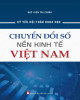 Ebook Nghiên cứu chuyển đổi số nền kinh tế Việt Nam