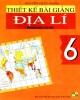 Ebook Thiết kế bài giảng Địa lí 6: Phần 1