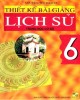 Ebook Thiết kế bài giảng Lịch sử 6: Phần 2