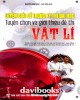 Ebook Luyện giải đề trước kỳ thi đại học – Tuyển chọn và giới thiệu đề thi Vật lí: Phần 1