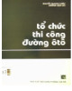 Ebook Tổ chức thi công đường ô tô: Phần 1