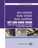 Ebook Hư hỏng, sửa chữa, gia cường kết cấu công trình - Phần kết cấu bê tông cốt thép và kết cấu gạch đá: Phần 2