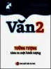 Ebook Văn 2 (Tưởng tượng - Làm ra một hình tượng)