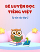 Bé luyện đọc tiếng Việt - Tự tin vào lớp 1