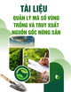 Tài liệu đào tạo khuyến nông cộng đồng: Hướng dẫn quản lý mã số vùng trồng và truy xuất nguồn gốc nông sản