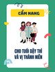 Cẩm nang Cho tuổi dậy thì và vị thành niên