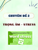 Chuyên đề 2: Trọng âm - Stress
