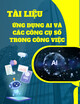 Tài liệu Ứng dụng AI và các công cụ số trong công việc