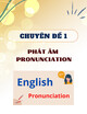 Chuyên đề 1: Phát âm - Pronunciation
