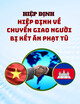 Hiệp định về chuyển giao người bị kết án phạt tù giữa Cộng hòa Xã hội Chủ nghĩa Việt Nam và Vương quốc Căm-Pu-Chia