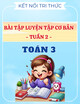 Bài Tập Luyện Tập Cơ Bản - Tuần 2 - Toán 3 - Kết Nối Tri Thức Với Cuộc Sống