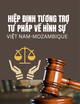 Hiệp định tương trợ tư pháp về hình sự giữa nước Cộng hòa xã hội chủ nghĩa Việt Nam và Nước Cộng hòa Mô-dăm-bích
