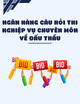 Ngân hàng câu hỏi thi nghiệp vụ chuyên môn về đấu thầu