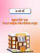 16 bộ đề Nghiệp vụ thư viện trường học